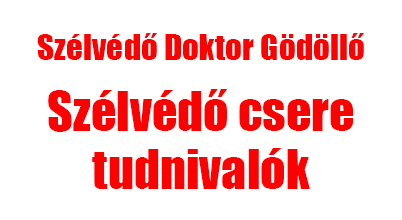 Szélvédő csere tudnivalók